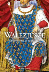Walezjusze Królowie Francji 1328-1589 - Knecht Robert Jean | mała okładka