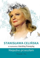Stanisława Celińska Niejedno przeszłam - Karolina Prewęcka | mała okładka