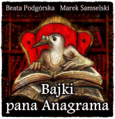 Bajki Pana Anagramai - Podgórska Beata, Samselski Marek | mała okładka