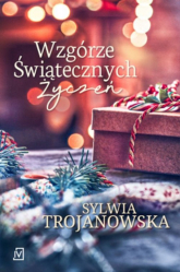 Wzgórze Świątecznych Życzeń - Sylwia Trojanowska | mała okładka