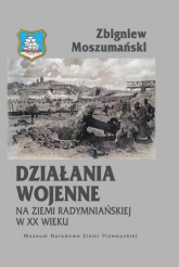 Działania wojenne na ziemi radymniańskiej w XX wieku - Moszumański Zbigniew | mała okładka