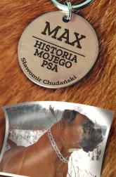 Max Historia mojego psa - Sławomir Chudański | mała okładka