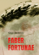 Faber fortunae - Kinga Bochenek | mała okładka