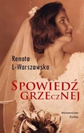 Spowiedź grzecznej - Renata L-Warszawska | mała okładka