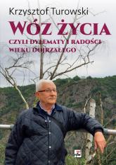 Wóz życia Czyli dylematy i radości wieku dojrzałego - Krzysztof Turowski | mała okładka