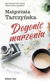 Dogonić marzenia - Małgorzata Tarczyńska | mała okładka