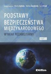 Podstawy bezpieczeństwa międzynarodowego Wymiar pozamilitarny. Część 2 - Lech Drab, Marta Gębska | mała okładka