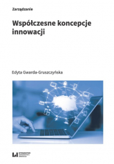 Współczesne koncepcje innowacji - Edyta Gwarda-Gruszczyńska | mała okładka