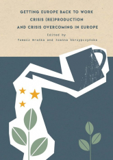 Getting Europe back to work Crisis (re)production and crisis overcoming in Europe -  | mała okładka