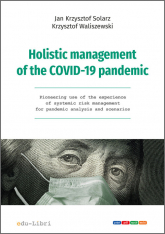 Holistic management of the COVID-19 pandemic - Jan Krzysztof Solarz, Waliszewski Krzysztof | mała okładka