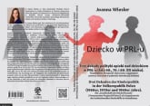 Dziecko w PRL-u Trzy dekady polityki opieki nad dzieckiem w PRL-u (lata 60., 70. i 80. XX wieku) Drei Dekaden der Kinderpolitik in der Volksrepublik Polen - Joanna Wiesler | mała okładka
