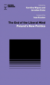 The End of Liberal Mind - Jarosław Kuisz, Karolina Wigura | mała okładka