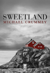 Sweetland - Michael Crummey | mała okładka