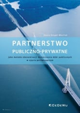 Partnerstwo publiczno-prywatne  jako metoda ekonomizacji dostarczania dóbr publicznych w ujęciu porównawczym - Aneta Kargol-Wasiluk | mała okładka