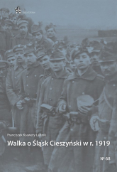 Walka o Śląsk Cieszyński w r. 1919 - Latinik Franciszek Ksawery | mała okładka