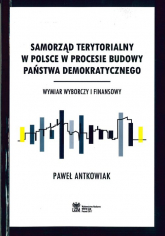 Samorząd terytorialny w Polsce w procesie budowy państwa demokratycznego - Paweł Antkowiak | mała okładka