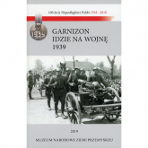 Garnizon idzie na wojnę Przemyśl - wrzesień 1939 Losy Garnizonu Przemyskiego w kampanii wrześniowej - Mikrut Marek | mała okładka