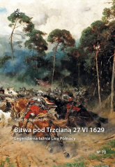 Bitwa pod Trzcianą 27 VI 1629 Legendarna łaźnia Lwa Północy - Skworoda Paweł Sz. | mała okładka