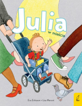 Julia w mieście - Eva Eriksson, Lisa Moroni | mała okładka