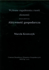 Aktywność gospodarcza Wybrane zagadnienia z teorii ekonomii, zeszyt pierwszy - Marcin Krawczyk | mała okładka