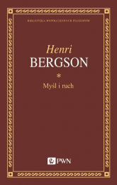 Myśl i ruch Eseje i wykłady - Henri Bergson | mała okładka