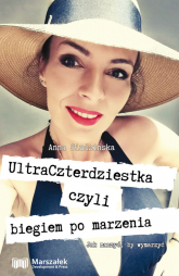 UltraCzterdziestka czyli biegiem po marzenia - Anna Siudzińska | mała okładka