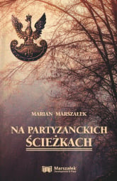 Na partyzanckich ścieżkach - Marian Marszałek | mała okładka