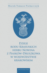 Dzieje rodu Krasuskich herbu Nowina z Piasków-Druszkowa w województwie krakowskim - Piekarczyk Marek Tomasz | mała okładka