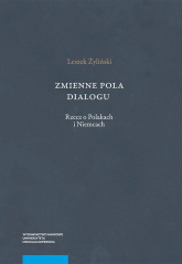 Zmienne pola dialogu Rzecz o Polakach i Niemcach - Leszek Żyliński | mała okładka