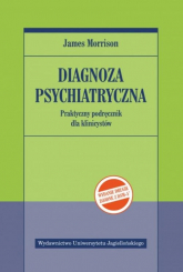 Diagnoza psychiatryczna Praktyczny podręcznik dla klinicystów - James Morrison | mała okładka