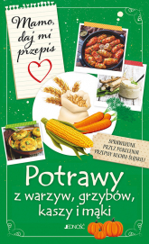 Mamo daj mi przepis Potrawy z warzyw, grzybów, kaszy i mąki - Bielecka Justyna | mała okładka
