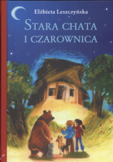 Stara chata i czarownica - Elżbieta Leszczyńska | mała okładka