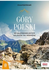 Góry Polski. 60 najpiękniejszych szlaków na weekend - Jędrzejewski Andrzej | mała okładka