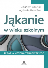 Jąkanie w wieku szkolnym Terapia metodą Tarkowskiego - Okrasińska Agnieszka | mała okładka