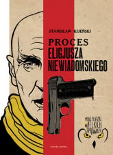 Proces Eligiusza Niewiadomskiego - Stanisław Kijeński | mała okładka