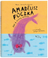 Amadeusz Foczka ale z głową bobra - Maria Sternicka-Urbanke | mała okładka