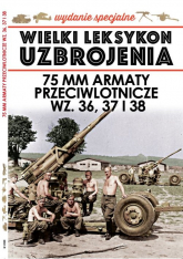Wielki Leksykon Uzbrojenia Wydanie Specjalne 75 mm Armaty przeciwlotnicze WZ. 36, 37 i 38 - Korbal Jędrzej | mała okładka