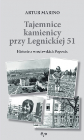Tajemnice kamienicy przy Legnickiej 51 Historie z wrocławskich Popowic - Artur Marino | mała okładka