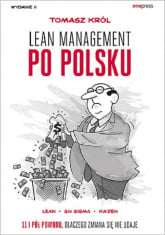Lean management po polsku o dobrych i złych praktykach - Tomasz Król | mała okładka