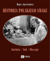 Historia polskiego smaku Kuchnia / Stół / Obyczaje - Łozińska Maja, Łoziński Jan | mała okładka