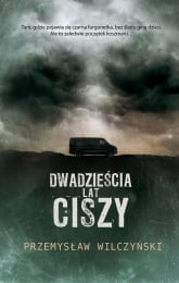 Dwadzieścia lat ciszy - Przemysław Wilczyński | mała okładka