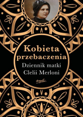 Kobieta przebaczenia Dziennik matki Clelii Merloni - Nicola Gori | mała okładka