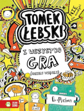 Tomek Łebski Tom 3 I wszystko gra (mniej więcej) - Liz Pichon | mała okładka