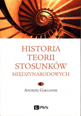 Historia teorii stosunków międzynarodowych - Andrzej Gałganek | mała okładka