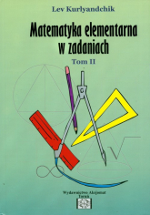 Zbiór zadań z matematyki elementarnej Tom 2 - Lev Kurlyandchik | mała okładka
