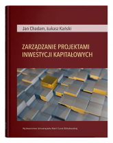 Zarządzanie projektami inwestycji kapitałowych - Chadam Jan, Kański Łukasz | mała okładka