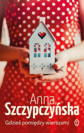 Gdzieś pomiędzy wierszami - Anna Szczypczyńska | mała okładka