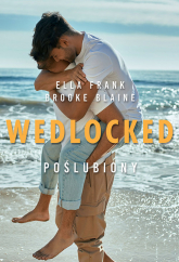 Wedlocked Poślubiony - Blaine Brooke, Ella Frank | mała okładka