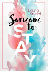 Someone to Stay - Laura Kneidl | mała okładka