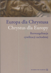 Europa dla Chrystusa Chrystus dla Europy Reewangelizacja cywilizacji zachodniej - Bogdan Giemza | mała okładka